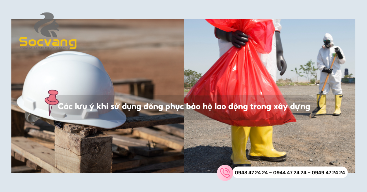 Các Lưu ý Khi Sử Dụng đồng Phục Bảo Hộ Lao động Trong Xây Dựng